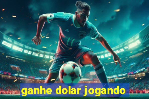 ganhe dolar jogando